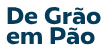 De Grão em Pão